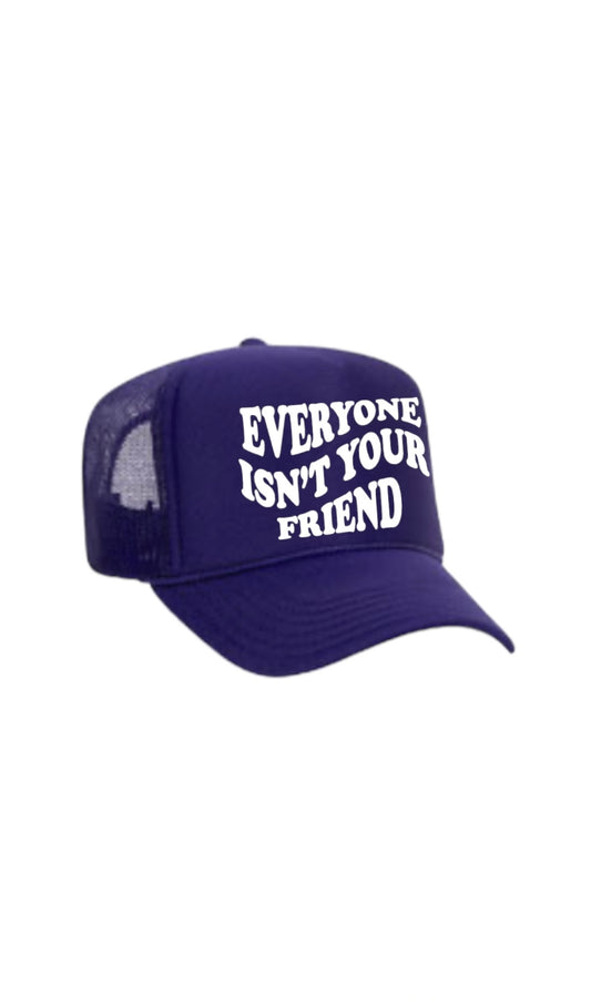 EVERYONE ISN’T YOUR FRIEND TRUCKER PURPLE/WHITE